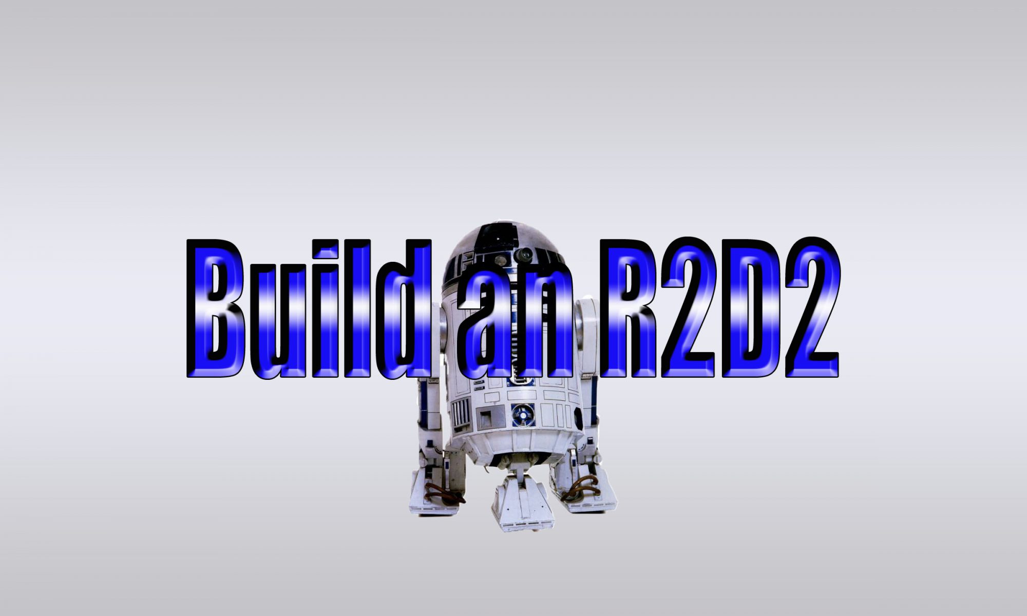 How To Build An R2-D2